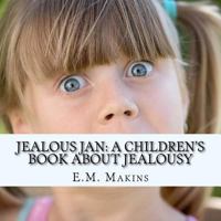 Jealous Jan: A Children's Book about Jealousy 1536878626 Book Cover