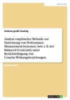 Analyse empirischer Befunde zur Einrichtung von Performance Measurement-Systemen (wie z. B. der Balanced Scorecard) unter Ber�cksichtigung von Ursache-Wirkungsbeziehungen 364029176X Book Cover
