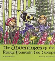 The Adventures of the Rocky Mountain Tea Twerps 0974393703 Book Cover