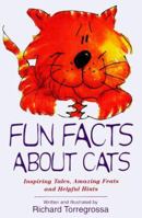 Fun Facts About Cats:  Inspiring Tales, Amazing Feats, and Helpful Hints 1558746129 Book Cover