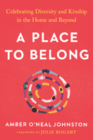 A Place to Belong: Celebrating Diversity and Kinship In the Home and Beyond 059342185X Book Cover