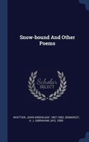 Snow-Bound and Other Poems 1523332344 Book Cover