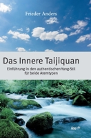 Das Innere Taijiquan: Einführung in den authentischen Yang-Stil für beide Atemtypen 3962404961 Book Cover