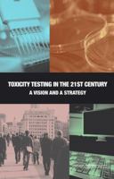 Toxicity Testing in the 21st Century: A Vision and a Strategy 0309109922 Book Cover