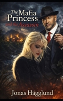 The Mafia Princess and the Assassin B0GNM1YZH3 Book Cover