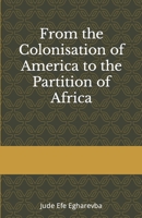 From the colonization OF AMERICA to the partition OF AFRICA 8461770560 Book Cover