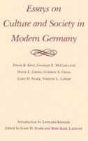 Essays on Culture and Society in Modern Germany 0890961379 Book Cover