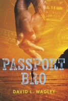 Passport Bro (The AI Revolution: African American Trilogy) B0GZSTM9RK Book Cover