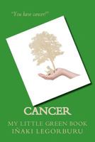 Cancer: My Little Green Book 1478171286 Book Cover