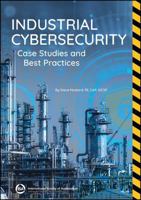 Industrial Cybersecurity Case Studies and Best Practices null Book Cover