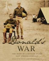 Donald's War : The Diary of a Settler in the East Africa Campaign 996675749X Book Cover