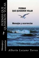 Poemas que quisieron volar: Mensajes y ocurrencias 1985793652 Book Cover