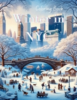 Winter in NYC: Coloring Book (New York City Coloring Journey) B0CPF86857 Book Cover