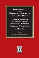 Biographical and Historical Souvenir for the counties of Clark, Crawford, Harrison, Floyd, Jefferson, Jennings, Scott and Washington, Indiana 1639148191 Book Cover