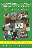 Empowering Women Through Literacy: Views from Experience (PB) (Adult Education Special Topics: Theory, Research and Practice in Lifelong Learning) 1607520834 Book Cover