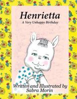 Henrietta: A Very Unhappy Birthday 1484893794 Book Cover