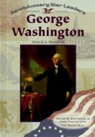 George Washington: First U.S. President (Revolutionary War Leaders) 0791053520 Book Cover