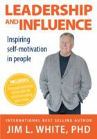 Leadership and Influence: Inspiring Self-Motivation in People 0979521645 Book Cover