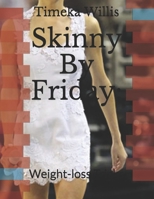 Skinny By Friday: Weight-loss Tricks B08F6MVHZB Book Cover