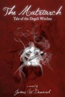 The Matriarch: Tale of the Degeli Witches 0692237100 Book Cover