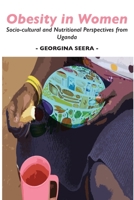 Obesity in Women: Socio-cultural and Nutritional Perspectives from Uganda 9956553018 Book Cover