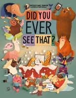 Did You Ever See That? 1999829581 Book Cover