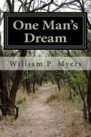 One Man's Dream 1494920379 Book Cover