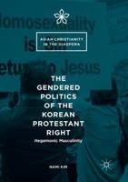 The Gendered Politics of the Korean Protestant Right: Hegemonic Masculinity 3319399772 Book Cover