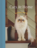 Cats at Home: 50 Fabulous Felines and the Houses They Live in 1837330220 Book Cover