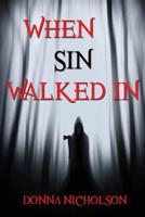 When Sin Walked In 1950613054 Book Cover