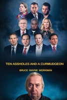 Ten Assholes and a Curmudgeon B0C9VWHCJ5 Book Cover
