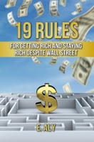 19 Rules for Getting Rich and Staying Rich Despite Wall Street 1734117036 Book Cover