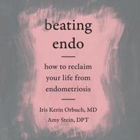 Beating Endo: A Holistic Treatment Plan for Endometriosis 1982659157 Book Cover