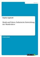 Musik und Videos. Ästhetische Entwicklung des Musikvideos 3668549753 Book Cover