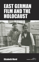 East German Film and the Holocaust 1805391453 Book Cover