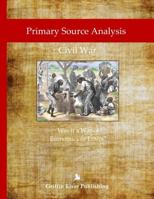 Primary Source Analysis: Civil War - Was It a War of Economics or Ethics? 138759804X Book Cover