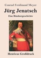 J�rg Jenatsch: Eine B�ndnergeschichte (Historischer Roman) - Vollst�ndige Ausgabe: Band 1-3 8027318025 Book Cover