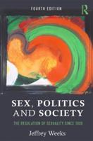 Sex, Politics, and Society: The Regulation of Sexuality Since 1800 (Themes in British Social History) 0582023831 Book Cover