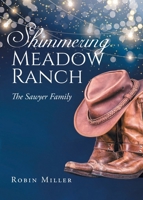 Shimmering Meadow Ranch: The Sawyer Family 1638819955 Book Cover
