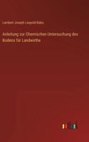Anleitung zur Chemischen Untersuchung des Bodens für Landwirthe (German Edition) 336855445X Book Cover
