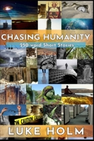 Chasing Humanity: 250-word Short Stories 1734885521 Book Cover