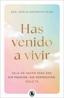 Has venido a vivir / You Came Here to Live (Spanish Edition) 8402430651 Book Cover
