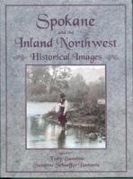Spokane and the Inland Northwest: Historical Images 0965221946 Book Cover