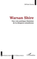 Warsan Shire: Une voix poétique féminine de la diaspora somalienne (Approches Littéraires) (French Edition) 2343118043 Book Cover