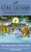 The Black Mare of Devil's Hill (Luke Cannon Showjumping Mysteries) 075002139X Book Cover