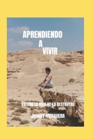APRENDIENDO A VIVIR: VALORA LA VIDA , NO LA DESTRUYAS B0BRLT8W86 Book Cover