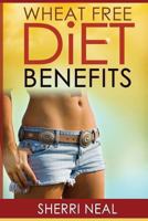Wheat Free Diet Benefits 1490590560 Book Cover