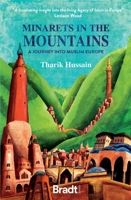 Minarets in the Mountains: A Journey Into Muslim Europe 1784778281 Book Cover