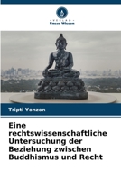 Eine rechtswissenschaftliche Untersuchung der Beziehung zwischen Buddhismus und Recht (German Edition) 6630306473 Book Cover