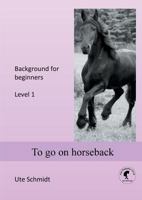 To go on horseback: Level 1 3748133480 Book Cover